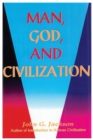 Man, God, & Civilization - Book
