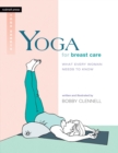 Yoga for Breast Care : What Every Woman Needs to Know - Book
