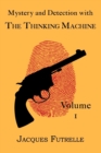 Mystery and Detection with The Thinking Machine, Volume 1 - Book