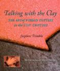 Talking with the Clay, 20th Anniversary Revised Edition : The Art of Pueblo Pottery in the 21st Century - Book