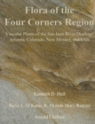 Flora of the Four Corners Region - Vascular Plants of the San Juan River Drainage: Arizona, Colorado, New Mexico, and Utah - Book