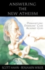 Answering the New Atheism : Dismantling Dawkins' Case Against God - Book