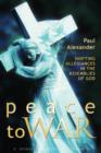 Peace to War : Shifting Allegiances in the Assemblies of God - Book