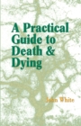 A Practical Guide to Death and Dying - Book