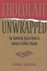 Chocolate Unwrapped : The Surprising Health Benefits of America's Favorite Passion - Book
