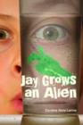 Jay Grows an Alien - Book