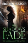 As Shadows Fade : The Gardella Vampire Hunters, 5 - Book