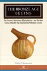 The Bronze Age Begins : The Ceramics Revolution of Early Minoan I and the New Forms of Wealth that Transformed Prehistoric Society - Book