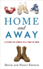 Home And Away : A Story of Family in a Time of War - Book