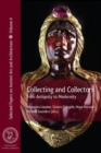 Collecting and Collectors : From Antiquity to Modernity - Book