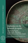Hephaistus on the Athenian Acropolis : Current Approaches to the Study of Artifacts Made of Bronze and Other Metals - Book