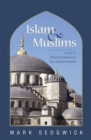 Islam & Muslims : A Guide to Diverse Experience in a Modern World - Book