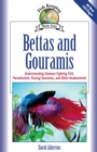 Bettas and Gouramis : Understanding Siamese Fighting Fish, Paradisefish, Kissing Gouramis, and Other Anabantoids - Book