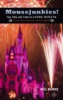 Mousejunkies : Tips, Tales and Tricks for a Disney World Fix - Book