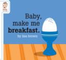 Baby Make Me Breakfast - Book