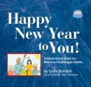 Happy New Year to You! : A Read-Aloud Book for Memory-Challenged Adults - Book