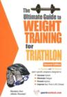 Ultimate Guide to Weight Training for Triathlon, 2nd Edition - Book