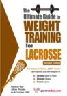 Ultimate Guide to Weight Training for Lacrosse : 2nd Edition - Book