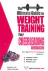 Ultimate Guide to Weight Training for Cheerleading : 2nd Edition - Book
