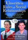 Unwritten Rules of Social Relationships : Decoding Social Mysteries Through the Unique Perspectives of Autism - Book