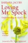 Loving Mr. Spock : Understanding an Aloof Lover - Book