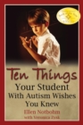 Ten Things Your Student with Autism Wishes You Knew - Book
