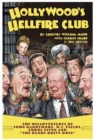 Hollywood's Hellfire Club : The Misadventures of John Barrymore, W.C. Fields, Errol Flynn and the Bundy Drive Boys - Book