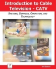 Introduction to Cable TV (Catv) : Systems, Services, Operation, and Technology - Book