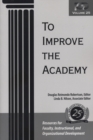 To Improve the Academy : Resources for Faculty, Instructional, and Organizational Development - Book