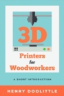 3D Printers for Woodworkers: A Short Introduction - Book