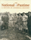 The National Pastime, Volume 27 : A Review of Baseball History - Book