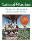 The National Pastime, Endless Seasons, 2011 : Baseball in Southern California - Book