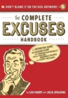 The Complete Excuses Handbook : The Definitive Guide to Avoiding Blame and Shirking Responsibility - Book