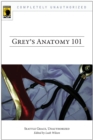 Grey's Anatomy 101 : Seattle Grace, Unauthorized - Book