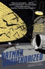 Batman Unauthorized : Vigilantes, Jokers, and Heroes in Gotham City - Book