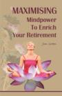 Maximising Mindpower to Enrich Your Retirement - Book