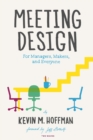 Meeting Design : For Managers, Makers, and Everyone - Book