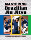 Mastering Brazilian Jiu Jitsu - Book
