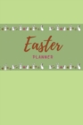 Easter Planner : Plan your perfect Easter with your loved ones! - Track your budget for gifts, meals, activities, groceries and decorations - 6 x 9 inches - Book