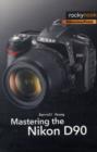 Mastering the Nikon D90 - Book