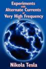 Experiments with Alternate Currents of Very High Frequency and Their Application to Methods of Artificial Illumination - Book