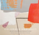 Colorado Abstract : Paintings and Sculpture - Book