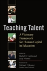 Teaching Talent : A Visionary Framework for Human Capital in Education - Book