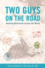 TWO GUYS ON THE ROAD : Walking Backwards Across the World - Book