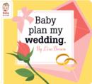 Baby Plan My Wedding - Book