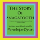 The Story Of Snagatooth---Who Is Commonly Known As The Tooth Fairy - Book