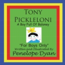 Tony Pickleloni, A Boy Full Of Baloney - Book