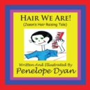 Hair We Are! (Jason's Hair Raising Tale) - Book