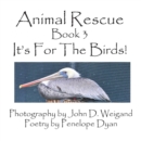Animal Rescue, Book 3, It's For The Birds! - Book