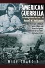 American Guerrilla: the Forgotten Heroics of Russell W. Volckmann : The Man Who Escaped from Bataan, Raised a Filipino Army Against the Japanese, and Became “Father” of Special Forces - Book